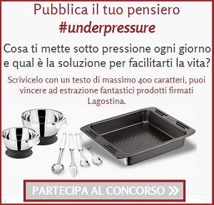 Concorso Lagostina “UNDERPRESSURE”