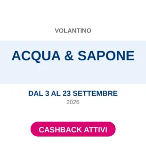 Volantino Acqua e Sapone dal 3 al 23 settembre 2026, cashback attivi