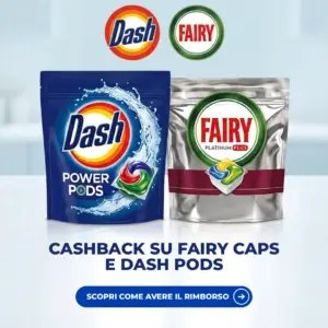Cashback Fairy e Dash: confezioni di Fairy Platinum Plus Caps e Dash Power Pods