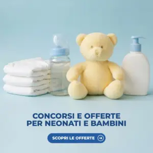 Pannolini, biberon, peluche e flacone per neonati: concorsi e offerte per bambini